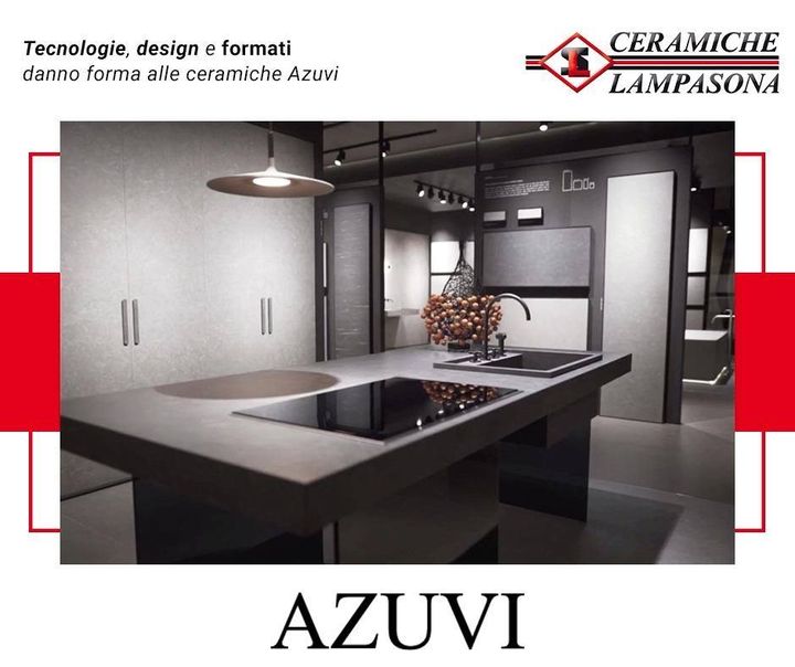 Ceramiche Lampasona presenta AZUVI, azienda leader di nuove #tecnologie, #design e #formati.